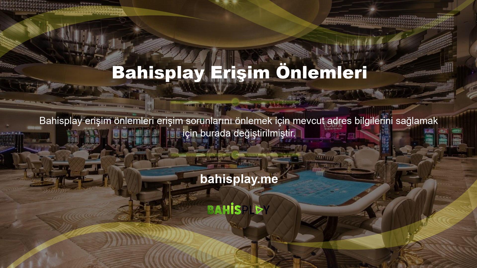 Sitemiz Bahisplay bahis sitesini en son oturum açma adresini kullanır, ancak herhangi bir erişim engelini kullanmaya devam edebilirsiniz